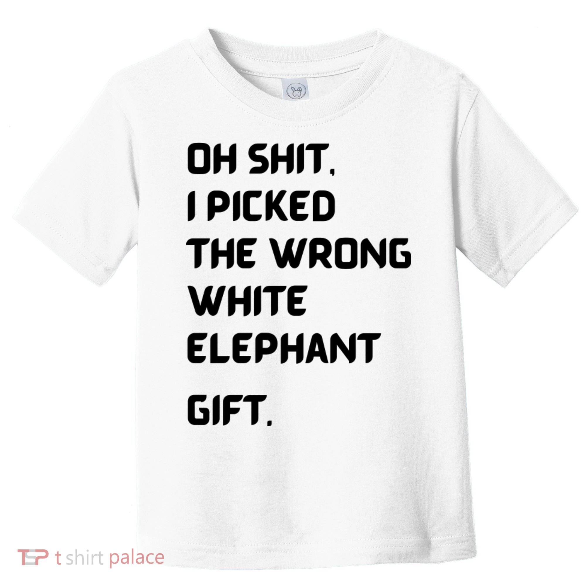 Oh Shit Funny White Elephant Gifts For Adults Under 15 20 Toddler T-Shirt