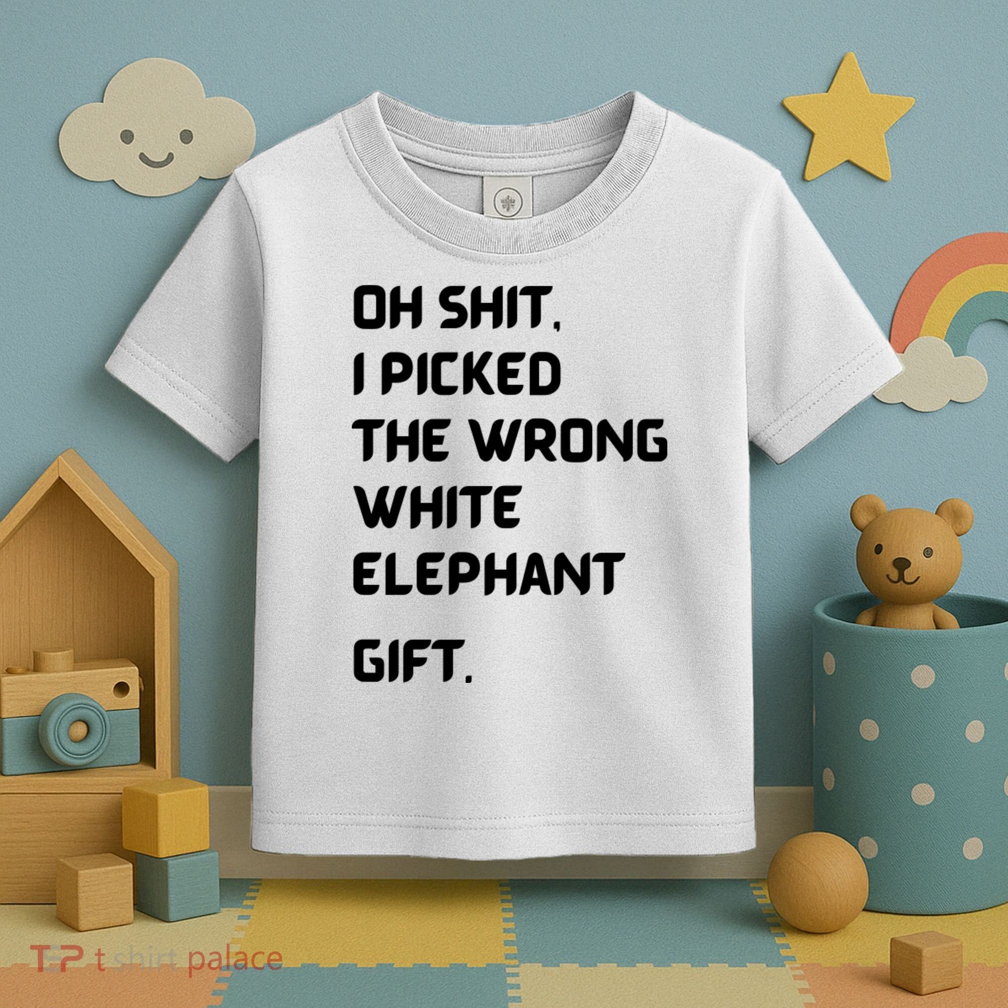 Oh Shit Funny White Elephant Gifts For Adults Under 15 20 Toddler T-Shirt