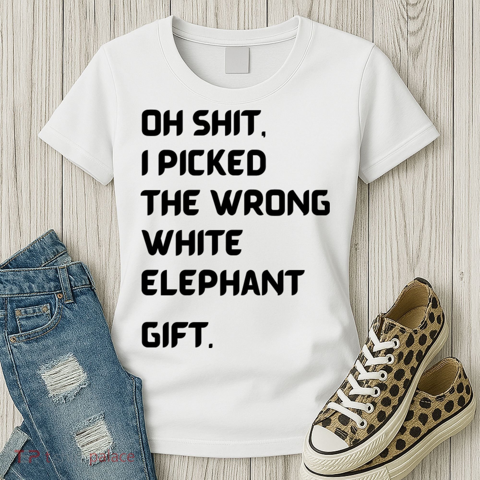 Oh Shit Funny White Elephant Gifts For Adults Under 15 20 Women's T-Shirt