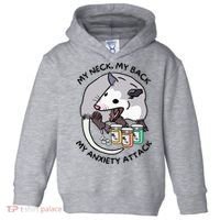 Opossum Screaming Funny My Neck My Back My Anxiety Attack Toddler Hoodie thumb 0