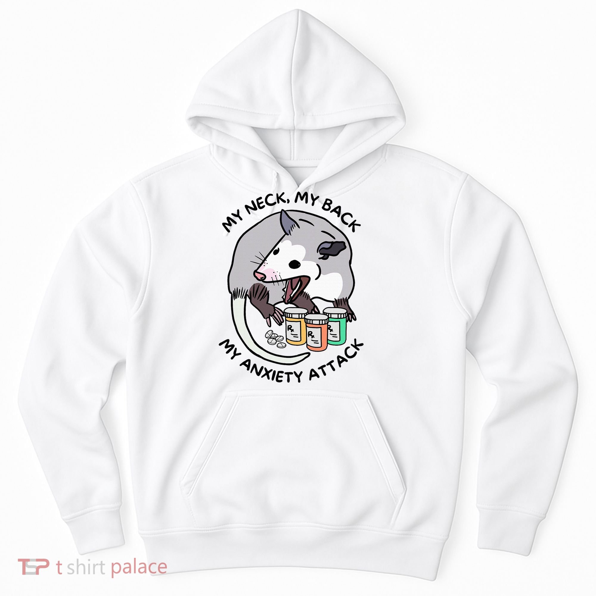 Opossum Screaming Funny My Neck My Back My Anxiety Attack Hoodie