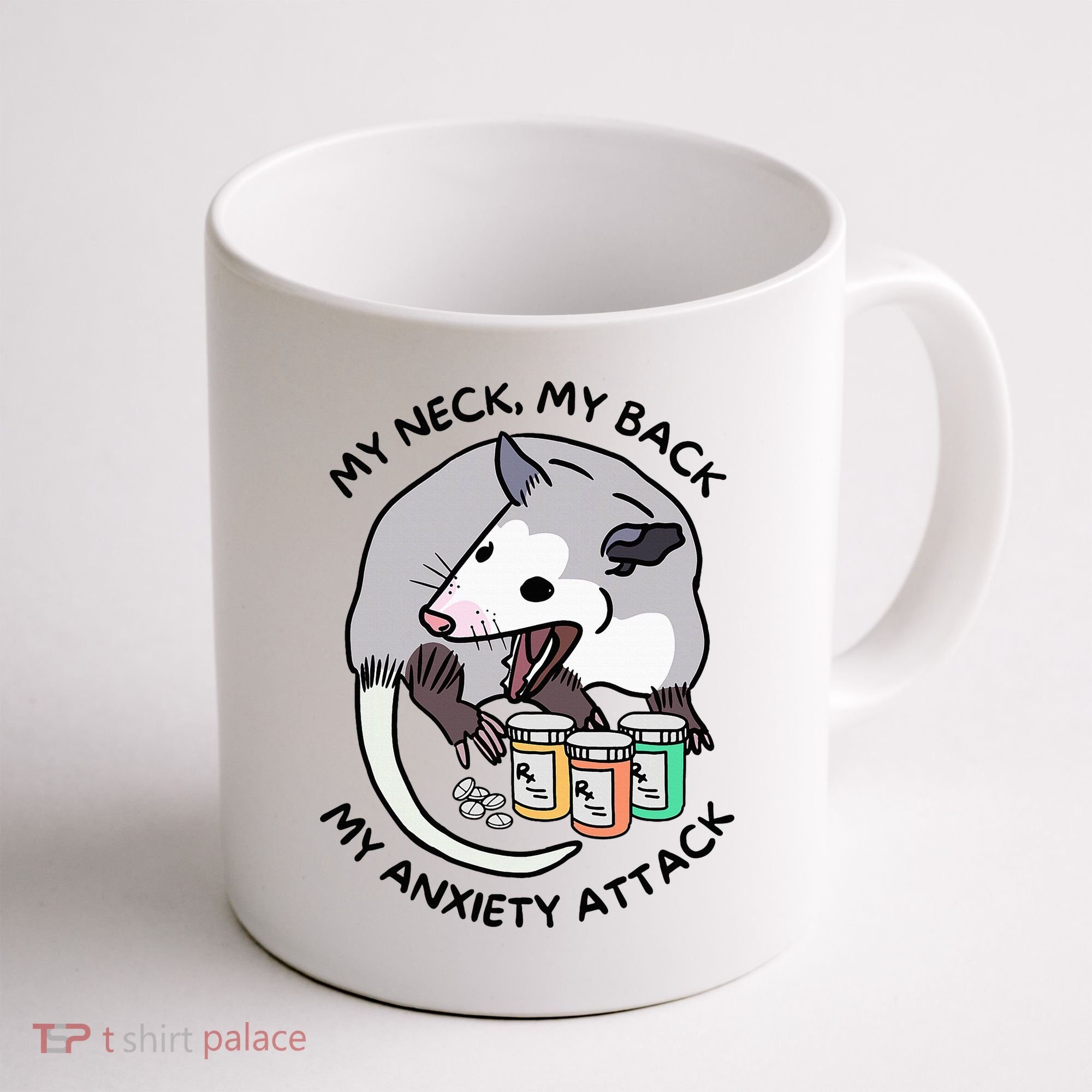 Opossum Screaming Funny My Neck My Back My Anxiety Attack Coffee Mug