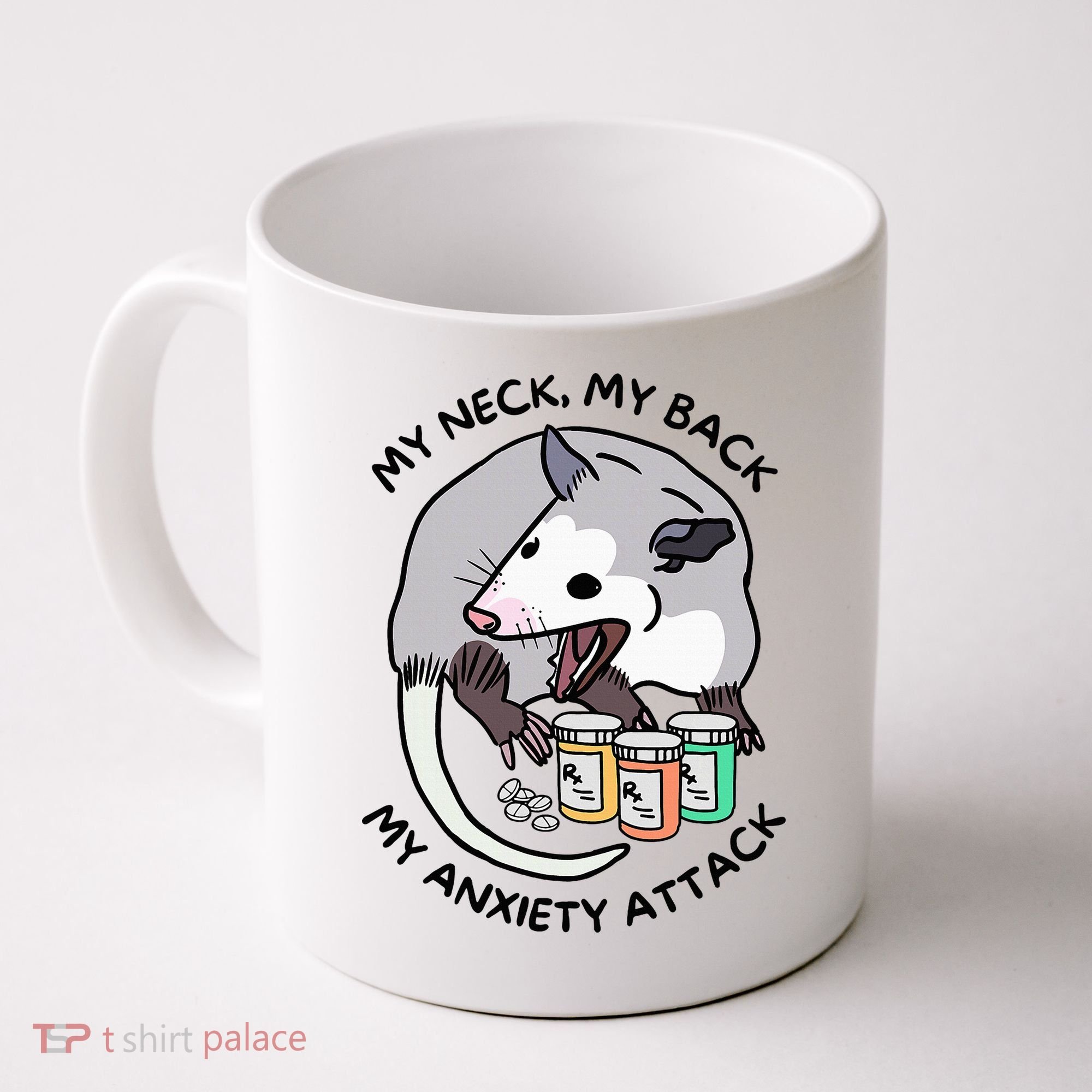 Opossum Screaming Funny My Neck My Back My Anxiety Attack Coffee Mug