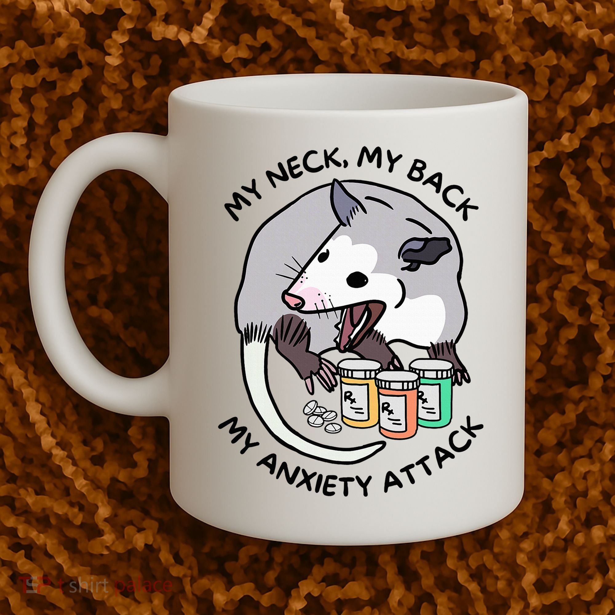 Opossum Screaming Funny My Neck My Back My Anxiety Attack Coffee Mug