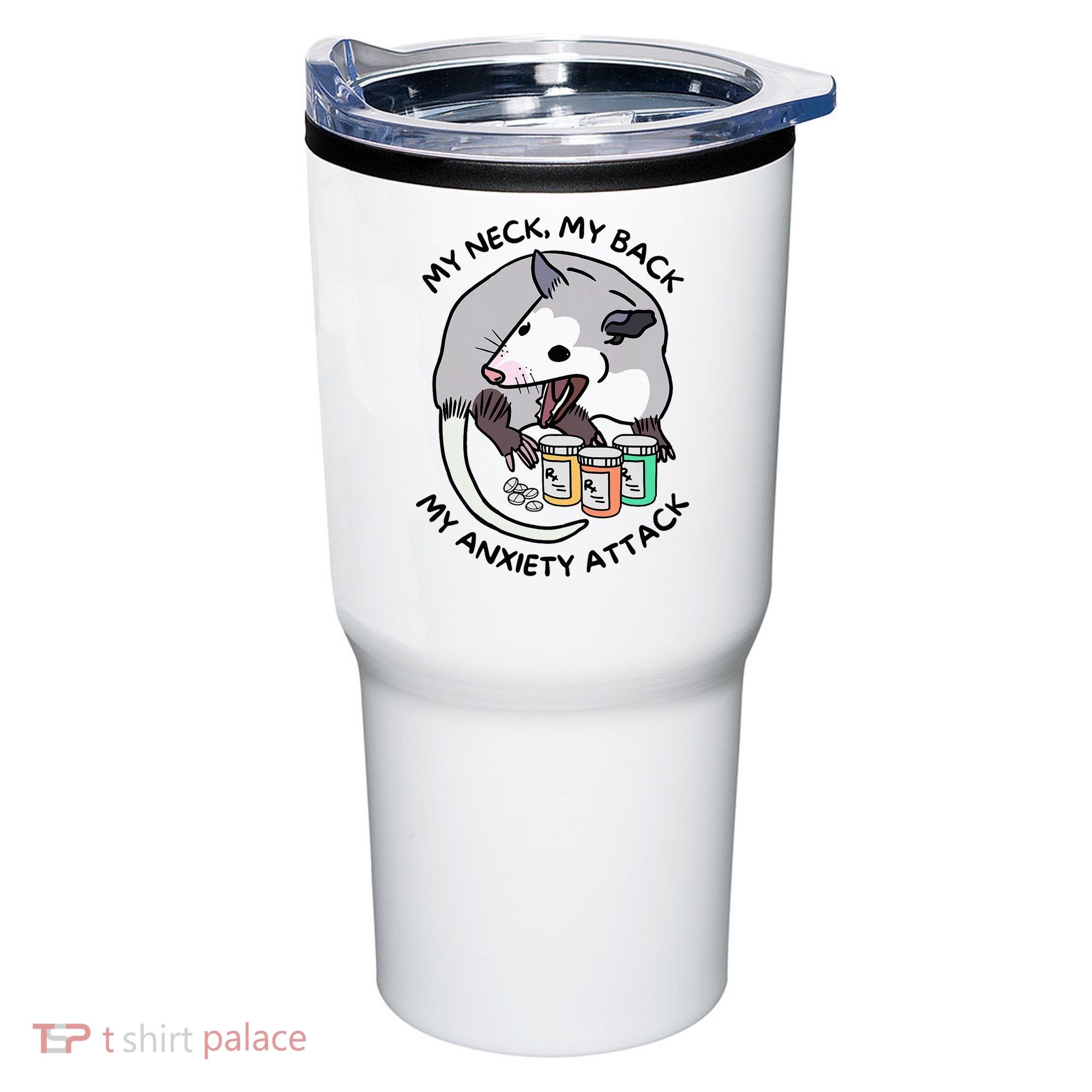 Opossum Screaming Funny My Neck My Back My Anxiety Attack Tumbler