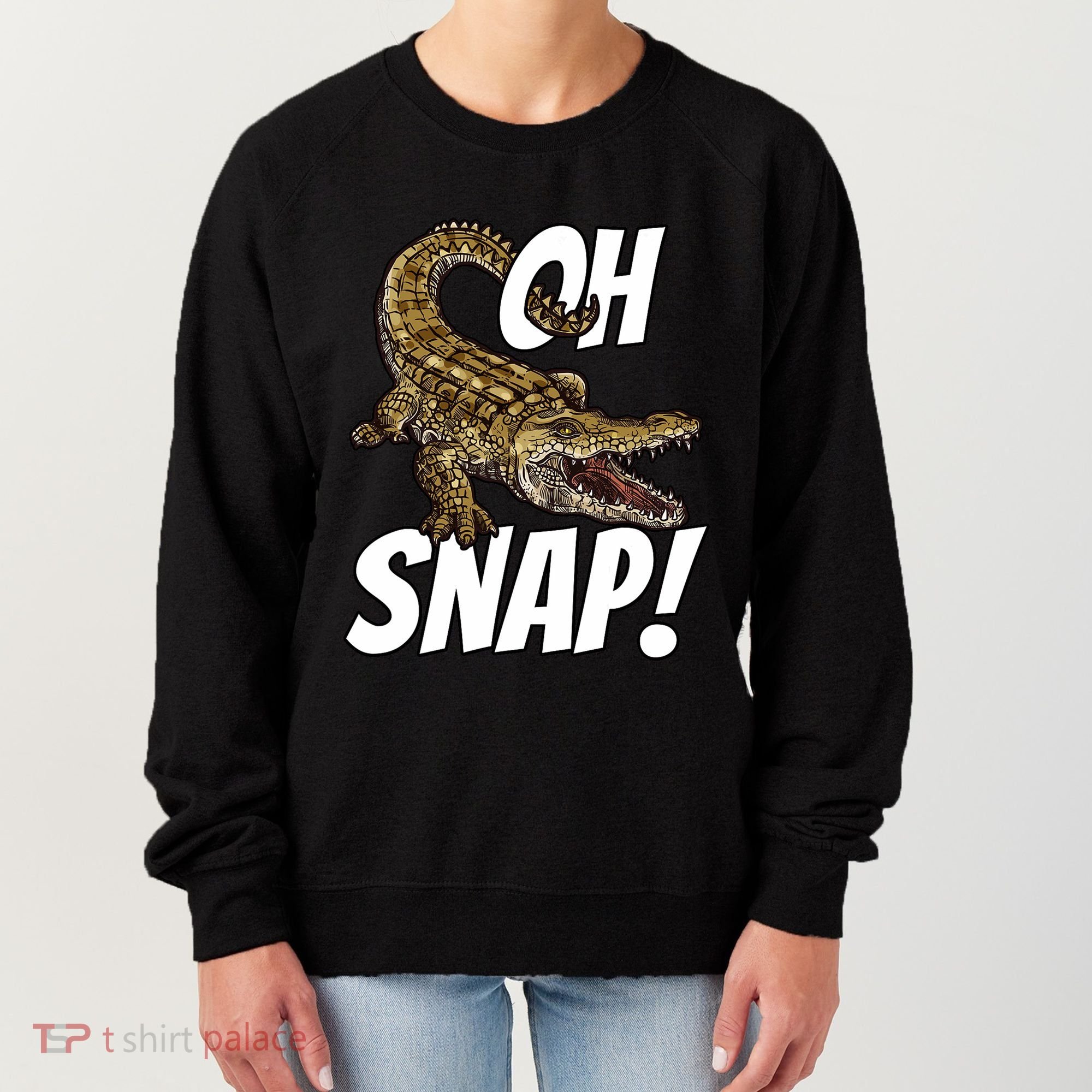Oh Snap Funny Alligator Gator Crocodile Graphic Adults Women's Sweatshirt