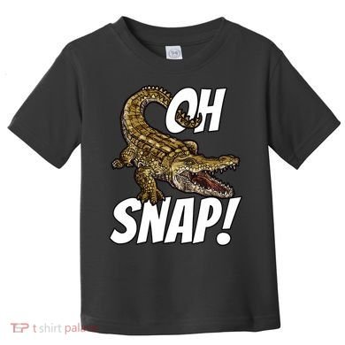 Oh Snap Funny Alligator Gator Crocodile Graphic Adults Toddler T-Shirt