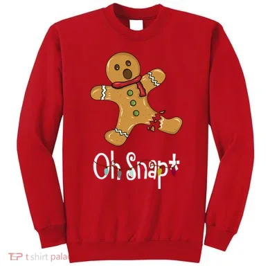 Oh Snap Funny Gingerbread Cookie Sweatshirt