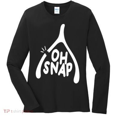 Oh Snap Funny Broken Bone Women's Long Sleeve Shirt