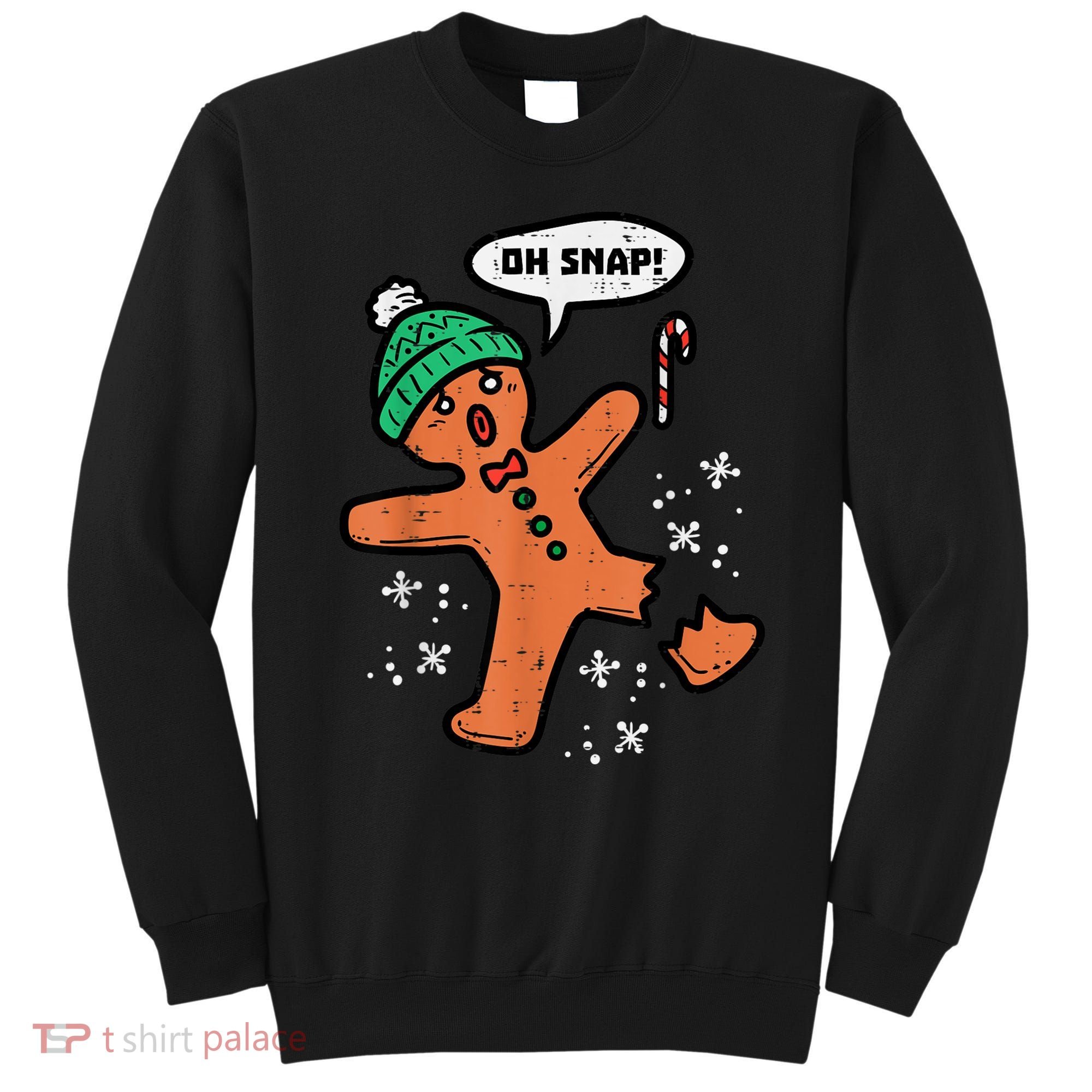Oh Snap Gingerbread Man Funny Christmas Xmas Women Sweatshirt