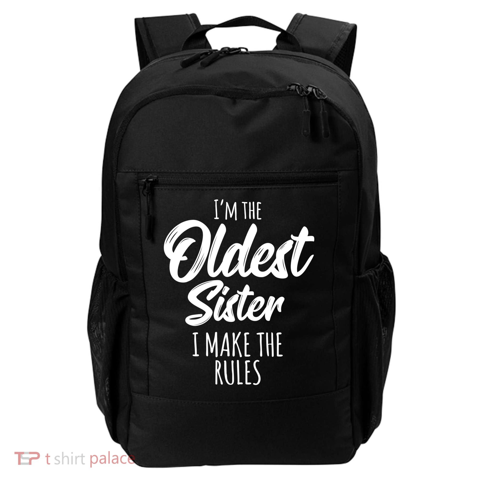 Oldest Sister Gift I Make The Rules Funny Matching Sibling Funny Gift Backpack