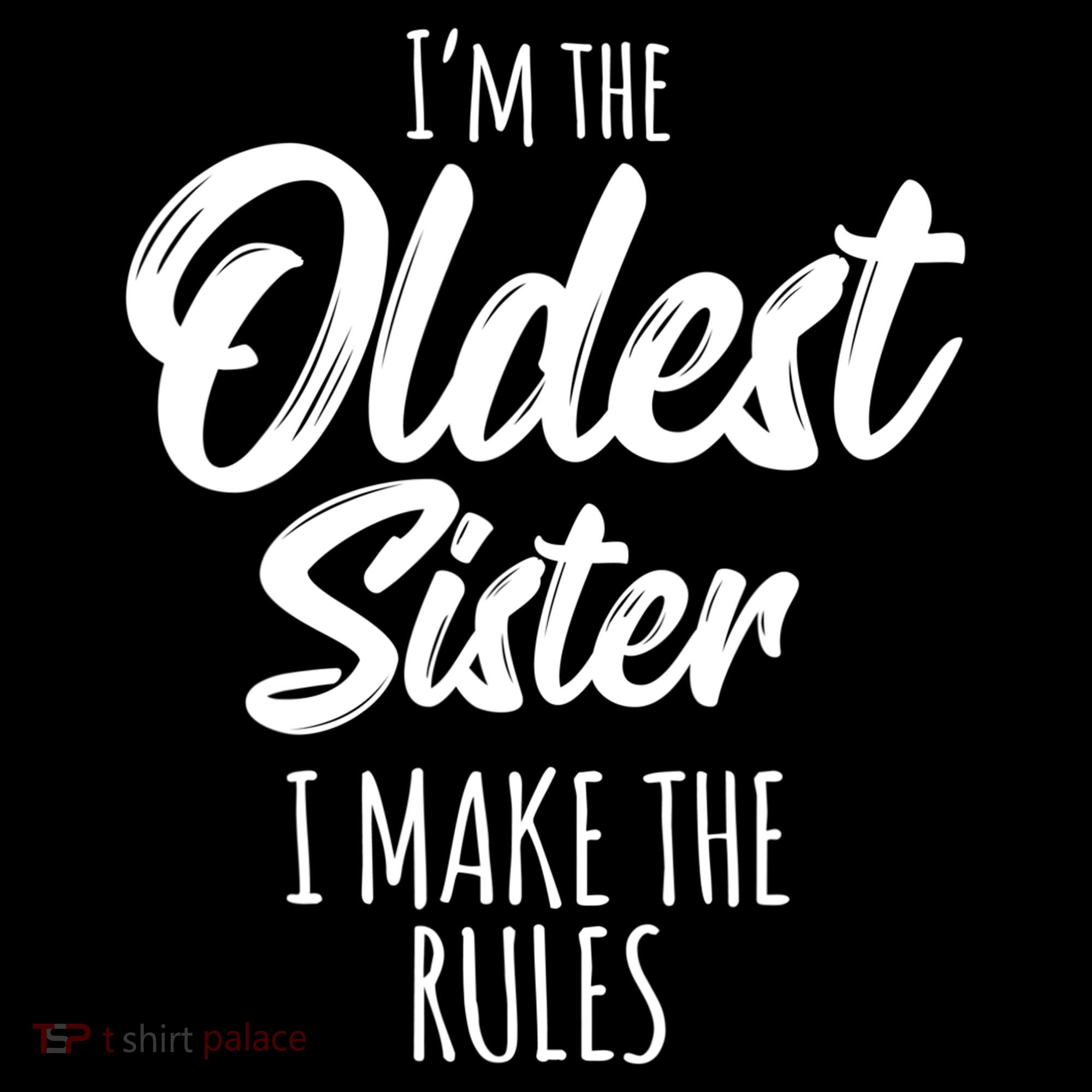 Oldest Sister Gift I Make The Rules Funny Matching Sibling Funny Gift Women's Hoodie
