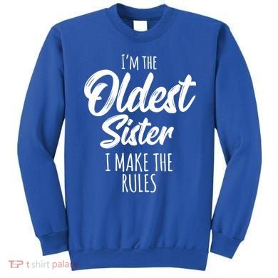 Oldest Sister Gift I Make The Rules Funny Matching Sibling Funny Gift Sweatshirt