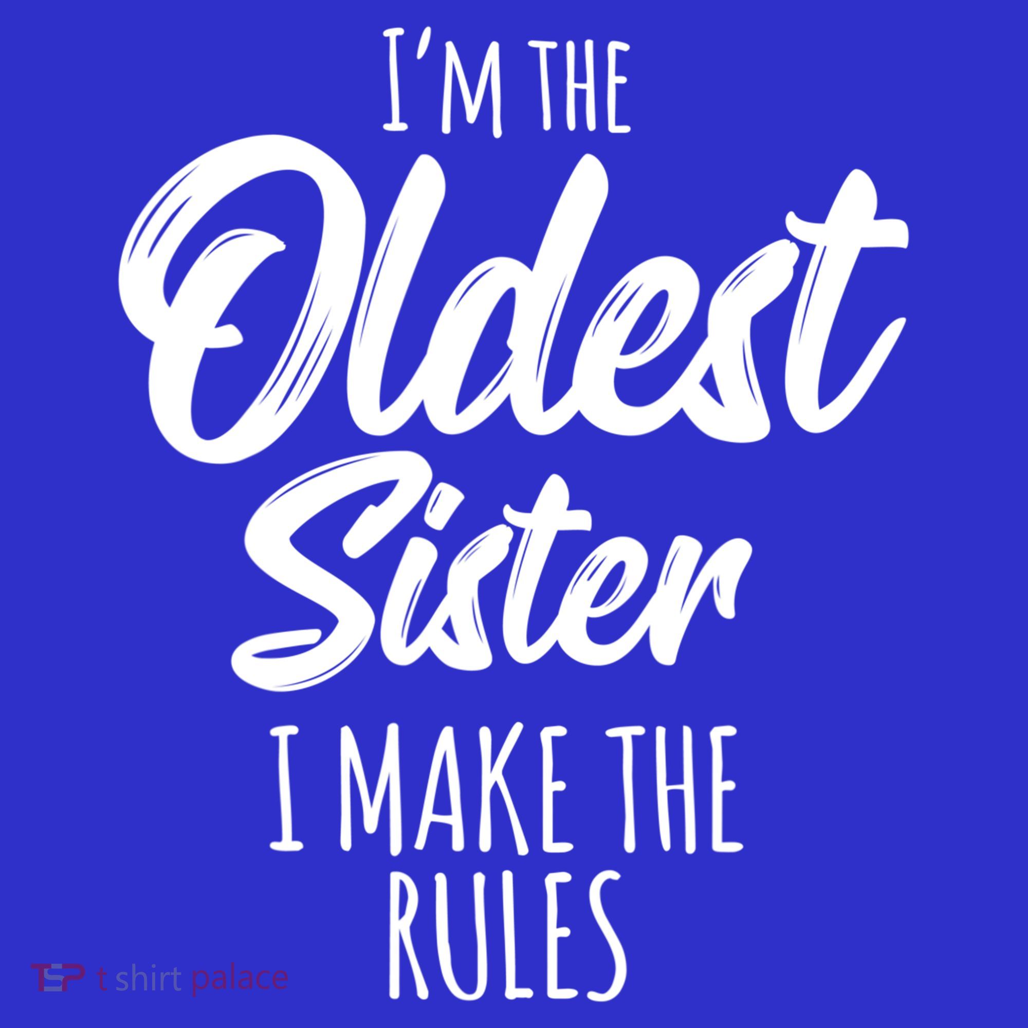 Oldest Sister Gift I Make The Rules Funny Matching Sibling Funny Gift Sweatshirt