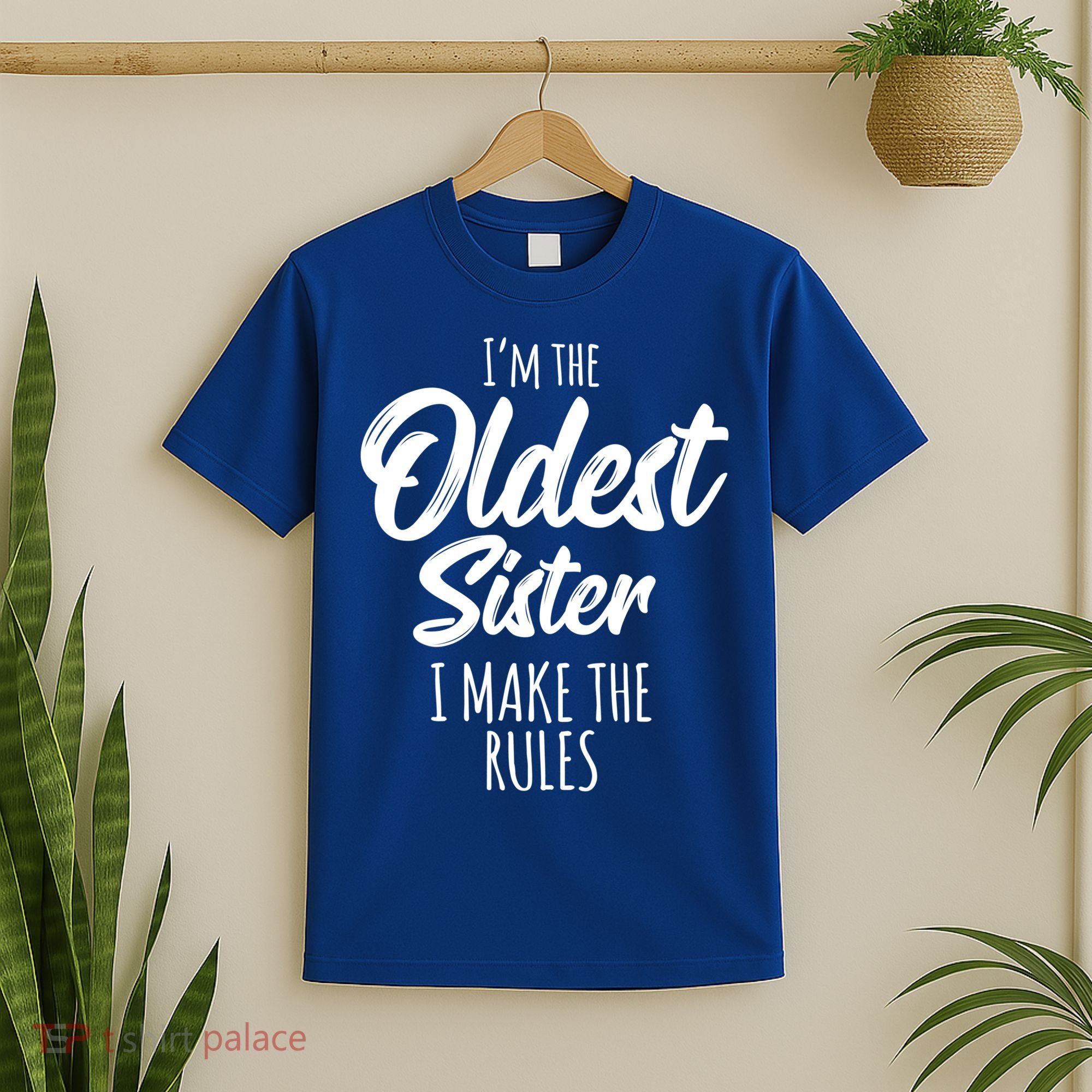 Oldest Sister Gift I Make The Rules Funny Matching Sibling Funny Gift T-Shirt