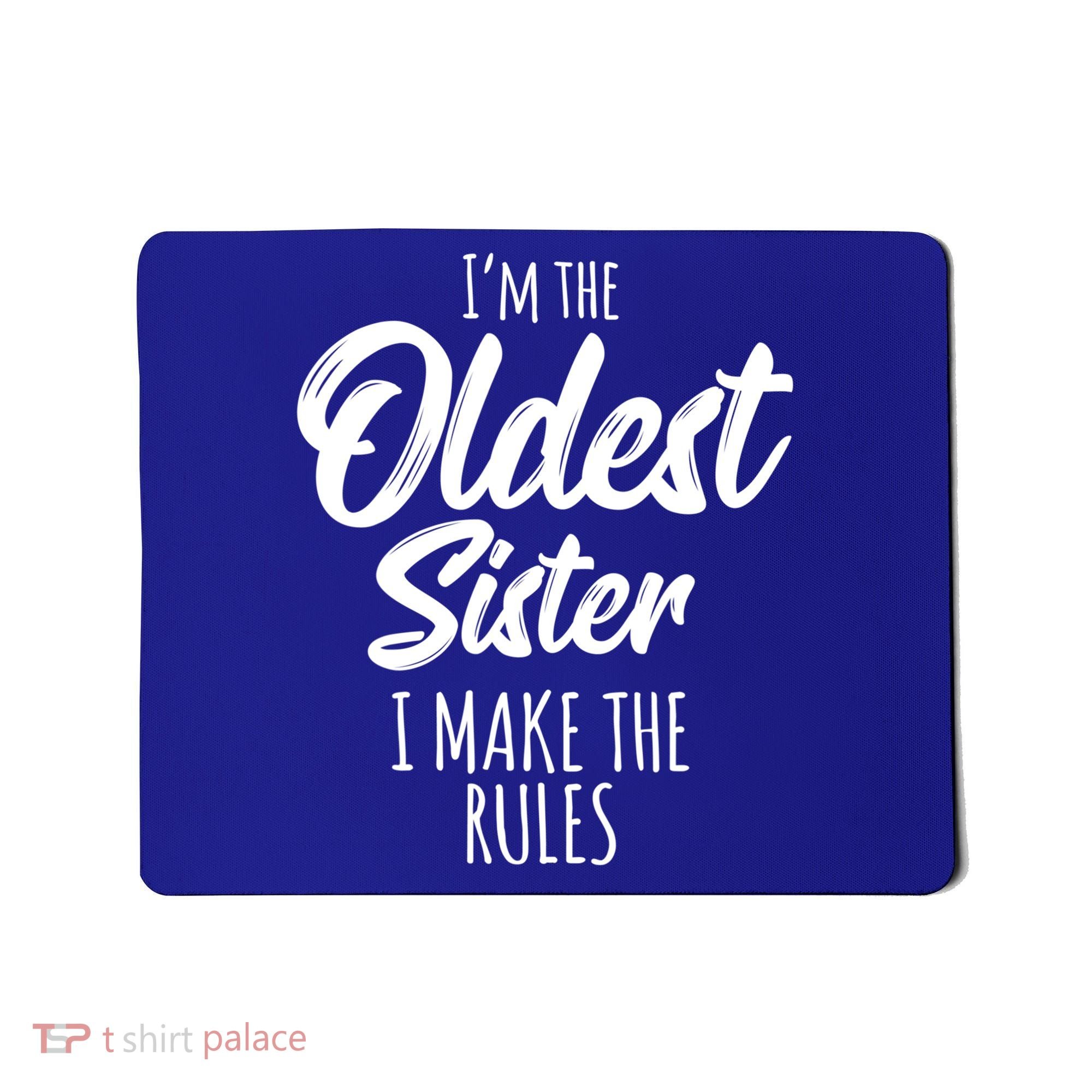 Oldest Sister Gift I Make The Rules Funny Matching Sibling Funny Gift Mousepad