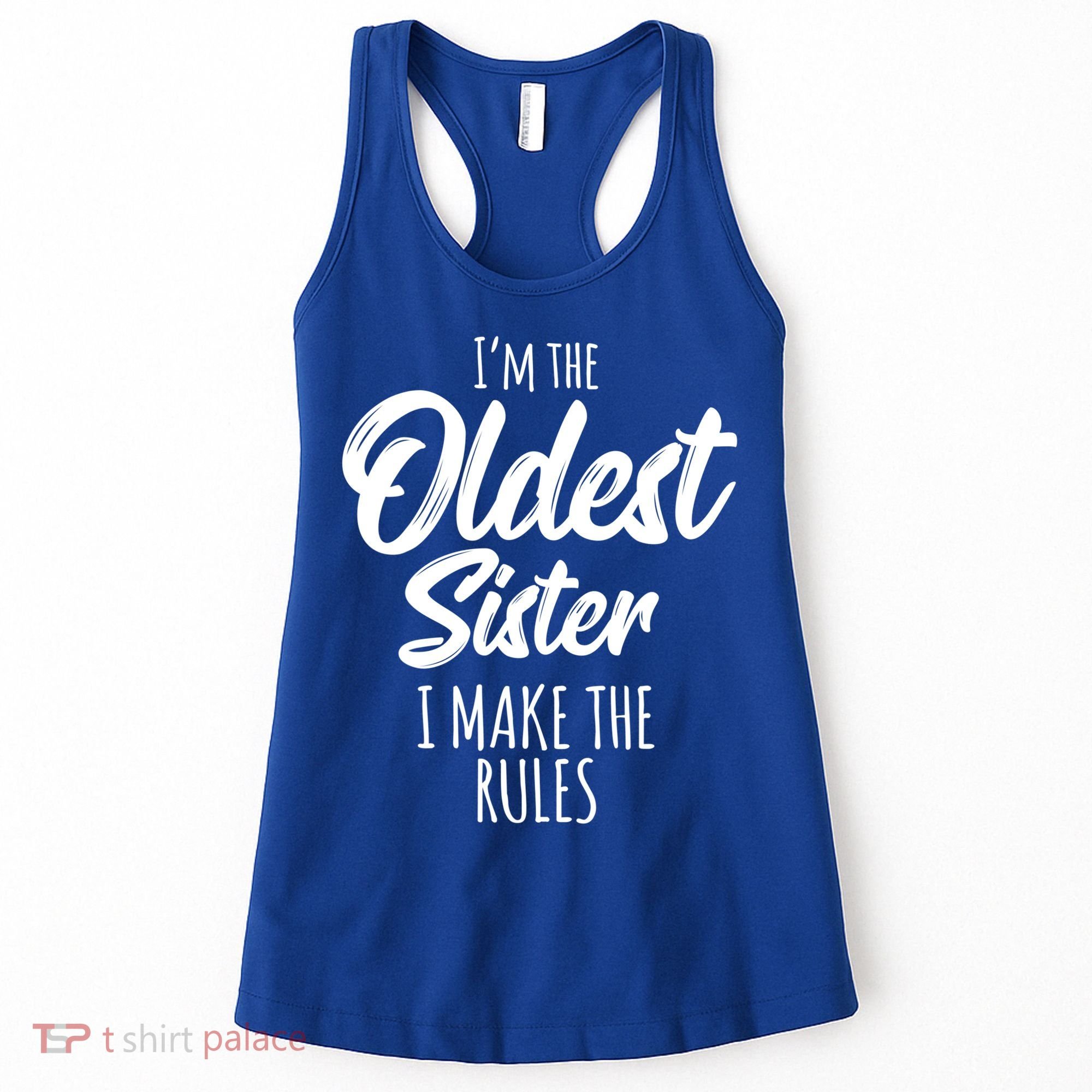 Oldest Sister Gift I Make The Rules Funny Matching Sibling Funny Gift Women's Tank Top
