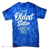 Oldest Sister Gift I Make The Rules Funny Matching Sibling Funny Gift Tie-Dye T-Shirt thumb 0