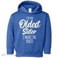 Oldest Sister Gift I Make The Rules Funny Matching Sibling Funny Gift Toddler Hoodie thumb 0