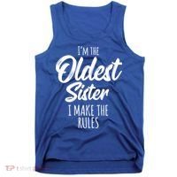 Oldest Sister Gift I Make The Rules Funny Matching Sibling Funny Gift Tank Top thumb 0