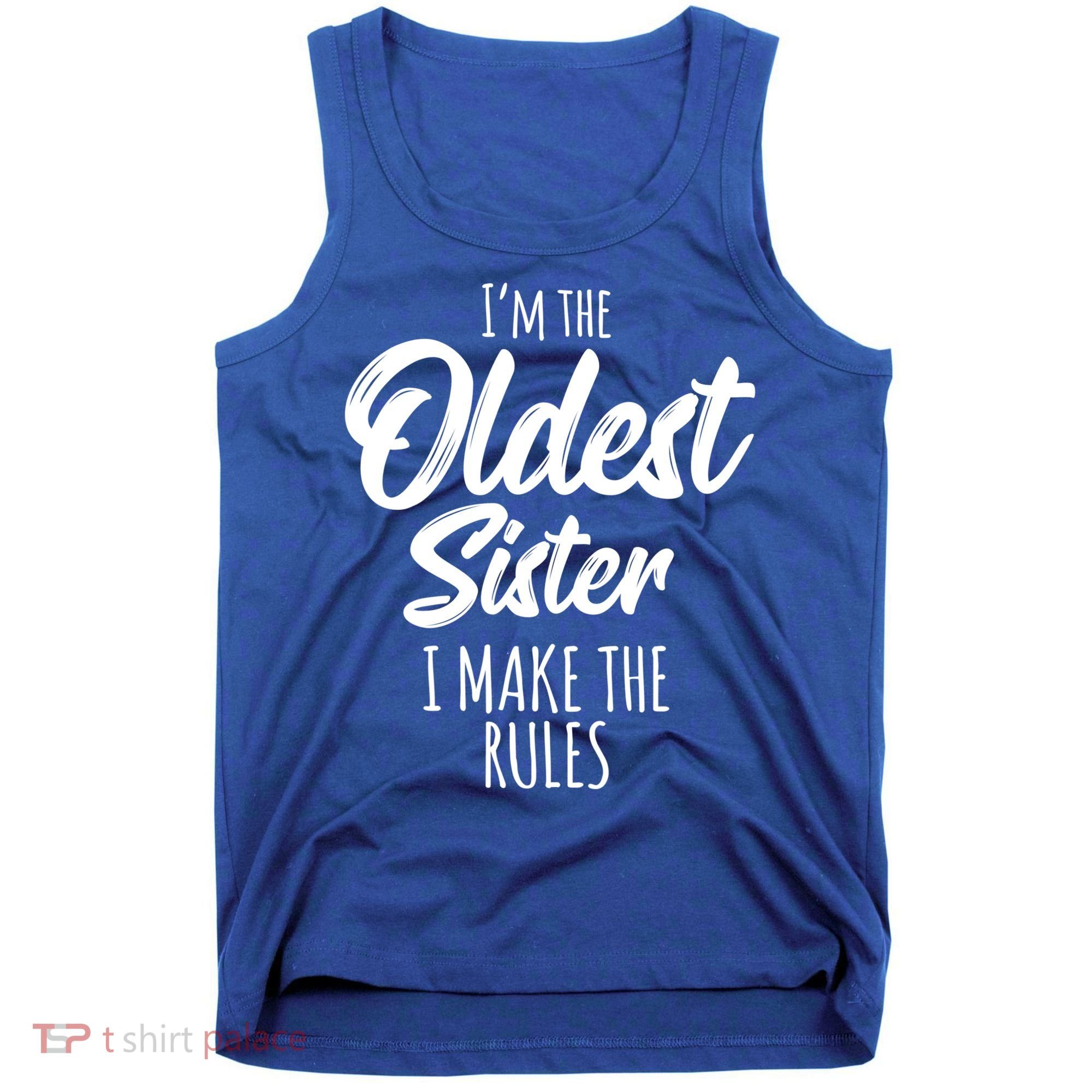 Oldest Sister Gift I Make The Rules Funny Matching Sibling Funny Gift Tank Top