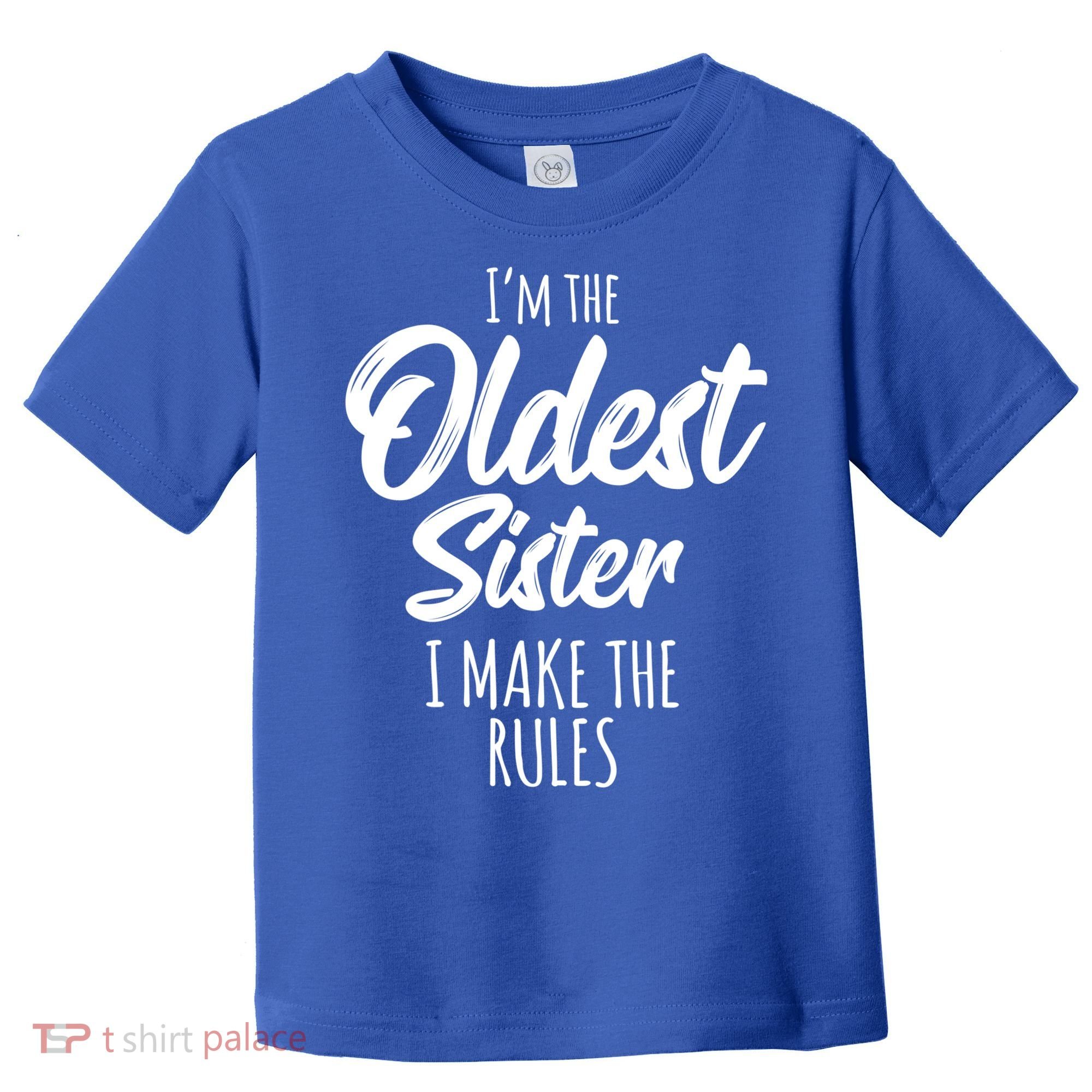 Oldest Sister Gift I Make The Rules Funny Matching Sibling Funny Gift Toddler T-Shirt