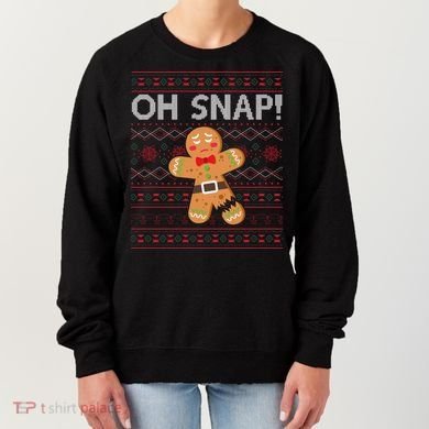 Oh Snap Gingerbread Ugly Christmas Funny Women's Sweatshirt