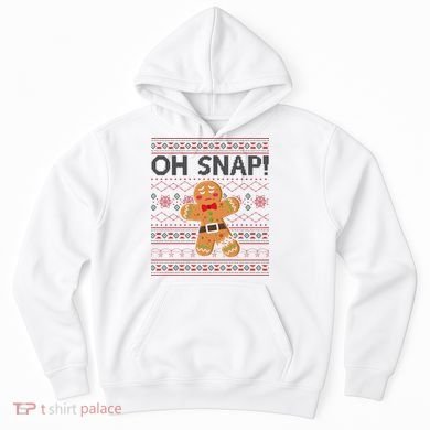 Oh Snap Gingerbread Ugly Christmas Funny Hoodie