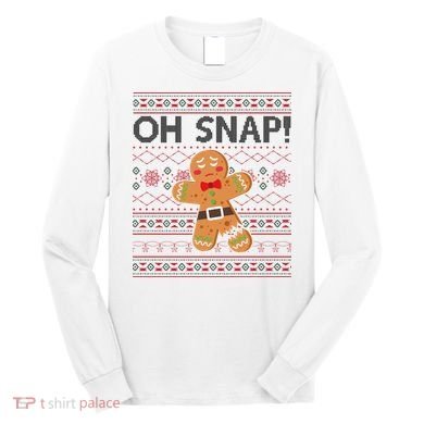 Oh Snap Gingerbread Ugly Christmas Funny Long Sleeve Shirt