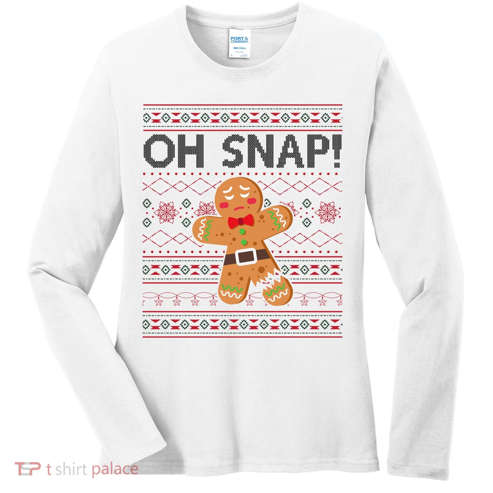Oh Snap Gingerbread Ugly Christmas Funny Women's Long Sleeve Shirt