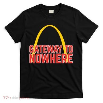 Obvious Shirts Gateway To Nowhere T-Shirt