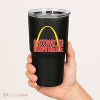 Obvious Shirts Gateway To Nowhere Tumbler thumb 2