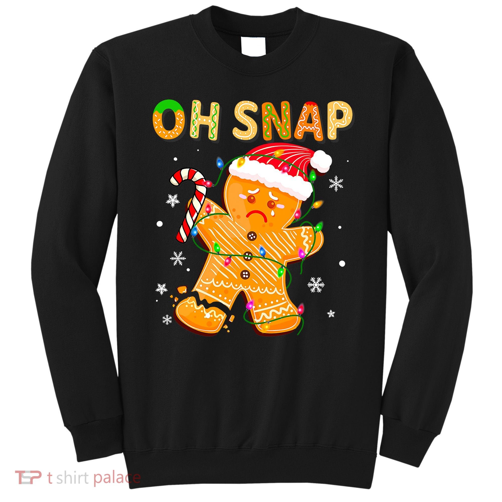Oh Snap Gingerbread Man Christmas Cookie Costume Baking Team Sweatshirt