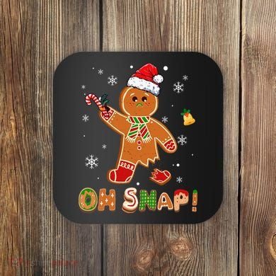 Oh Snap Gingerbread Christmas holiday  Coaster