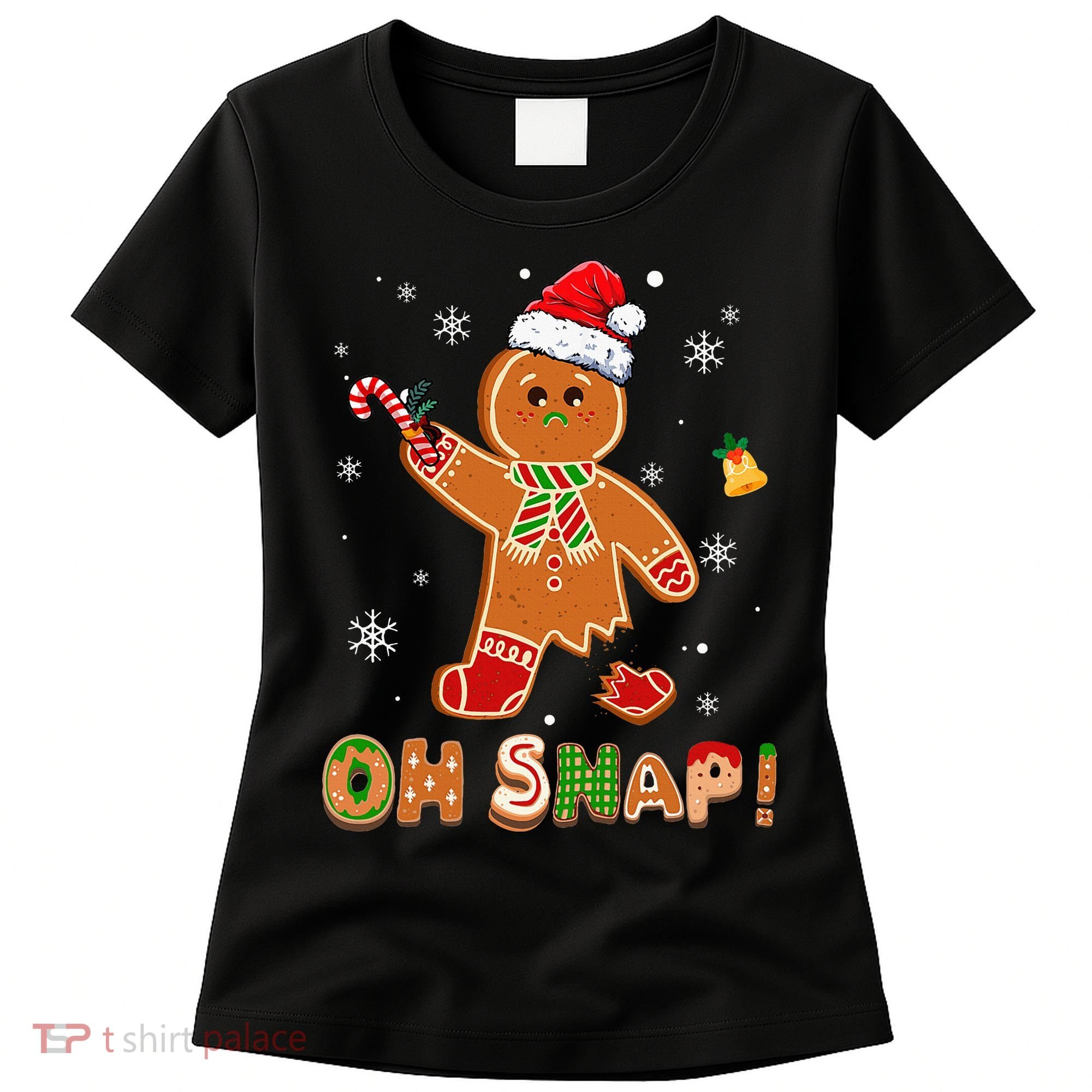 Oh Snap Gingerbread Christmas holiday  Women's T-Shirt