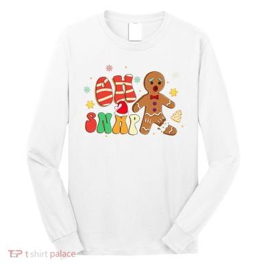 Oh Snap Gingerbread Man Funny Christmas Xmas Long Sleeve Shirt