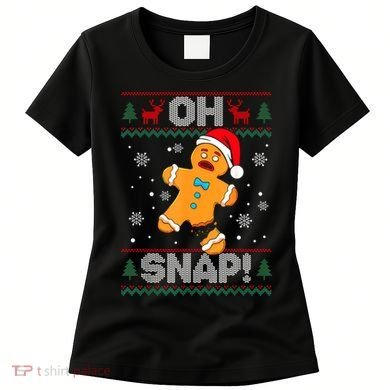 Oh Snap Gingerbread Man Cookie Christmas Funny Ugly Sweater Women's T-Shirt