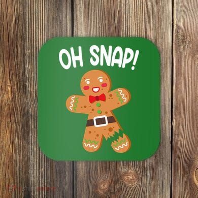 Oh Snap Gingerbread Funny Christmas Coaster