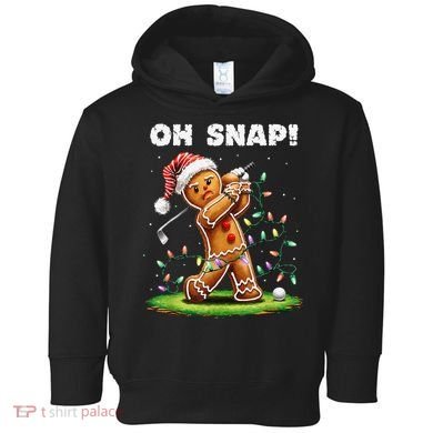 Oh Snap Gingerbreadman Golfer Golf Christmas Golfing Toddler Hoodie