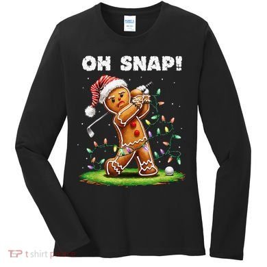Oh Snap Gingerbreadman Golfer Golf Christmas Golfing Women's Long Sleeve Shirt
