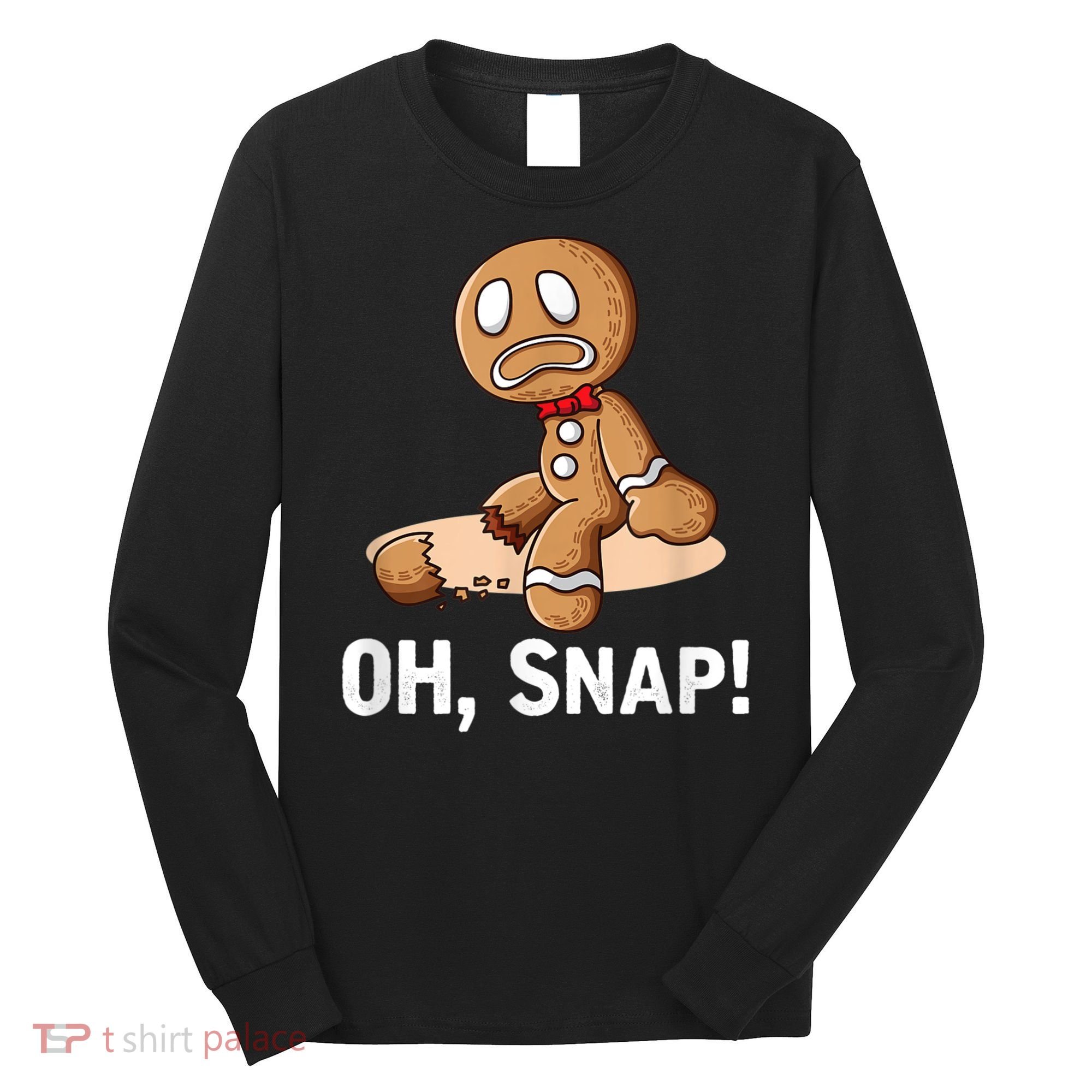 Oh Snap Gingerbread Cookie Man Broken Leg Long Sleeve Shirt