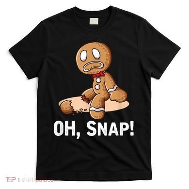 Oh Snap Gingerbread Cookie Man Broken Leg T-Shirt