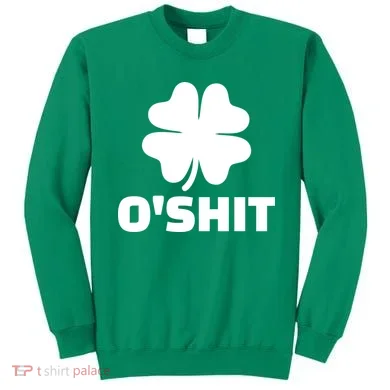 O'Shit Shamrock Sweatshirt