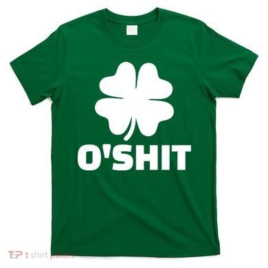 O'Shit Shamrock T-Shirt