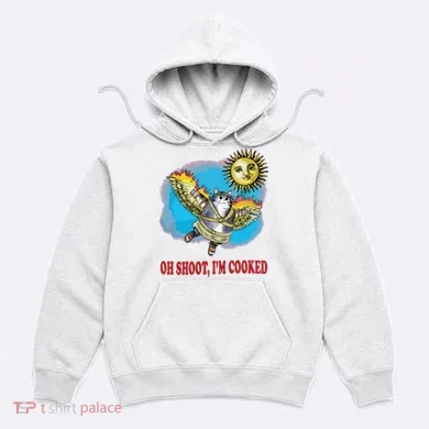 Oh Shoot Im Cooked Hoodie