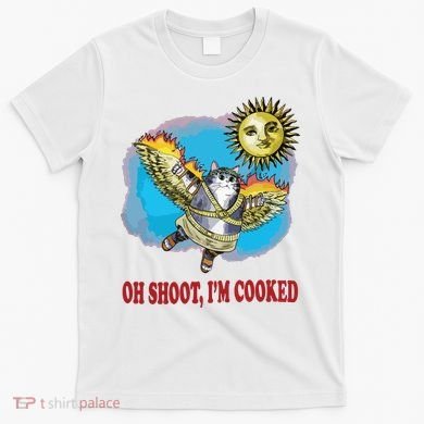 Oh Shoot Im Cooked T-Shirt