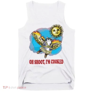 Oh Shoot Im Cooked Tank Top