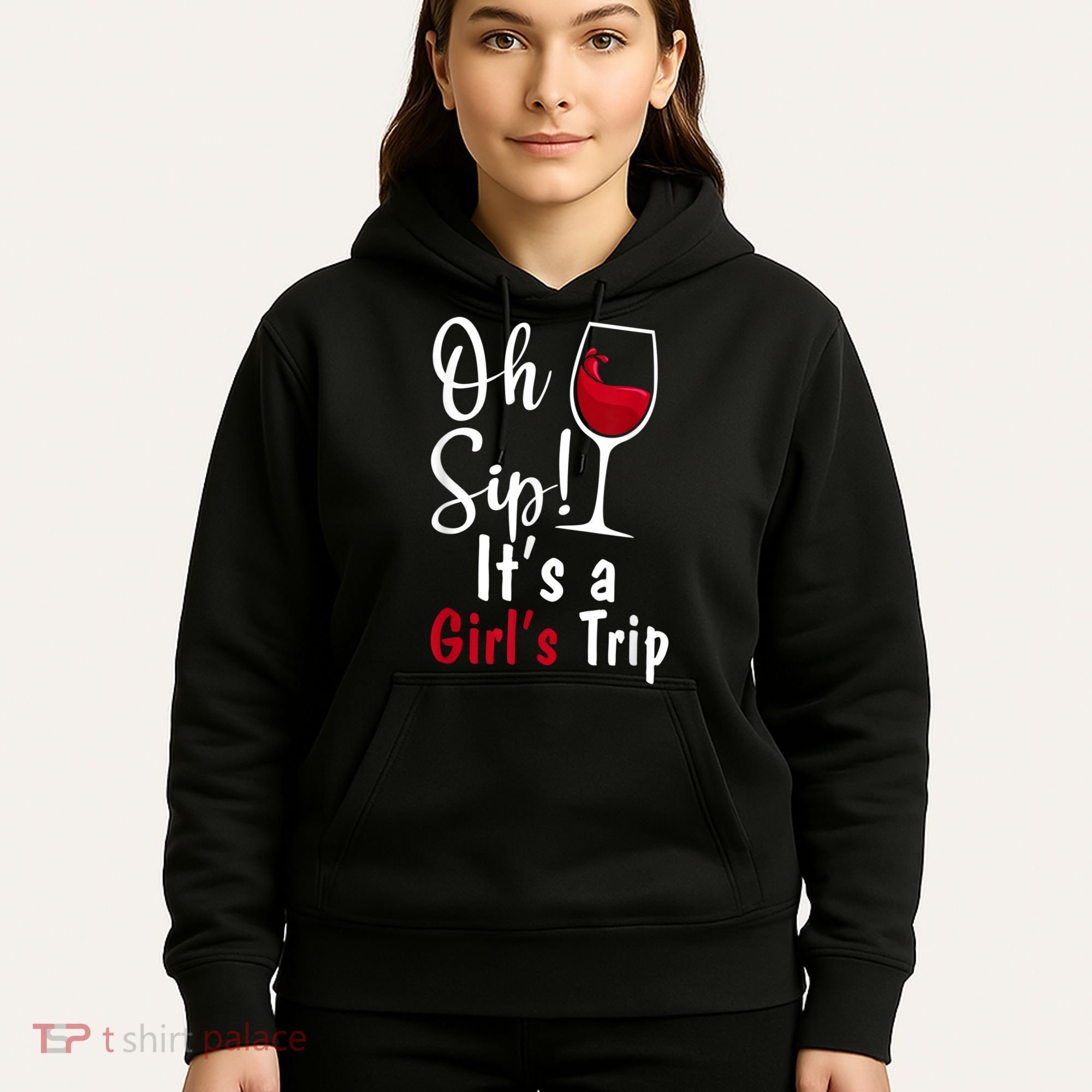 Oh Sip! It's A Girls Trip Funny Wine Party Hoodie