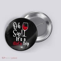 Oh Sip! It's A Girls Trip Funny Wine Party Button thumb 0