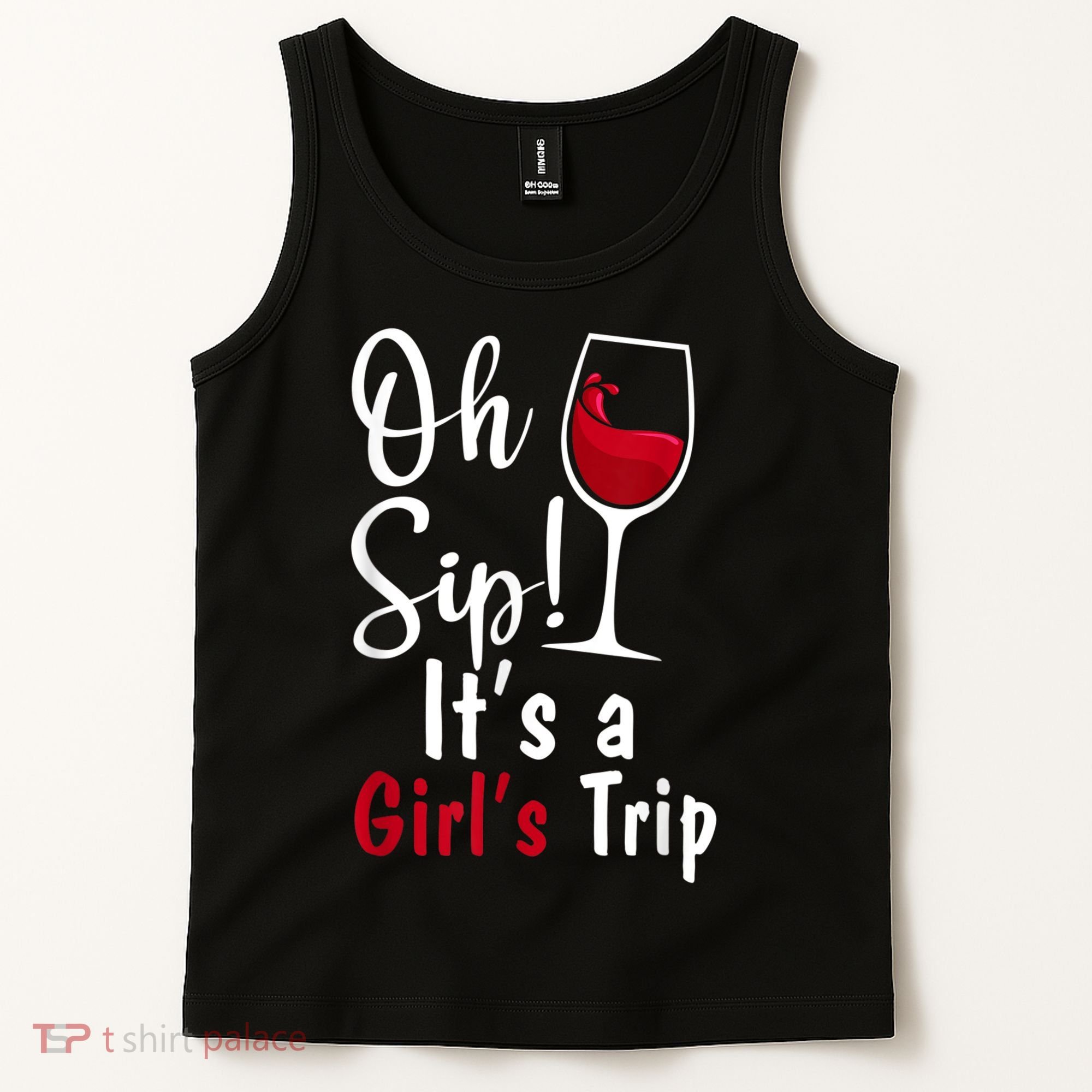 Oh Sip! It's A Girls Trip Funny Wine Party Tank Top